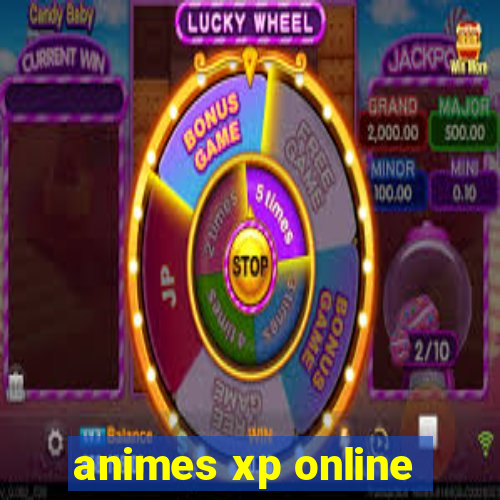 animes xp online